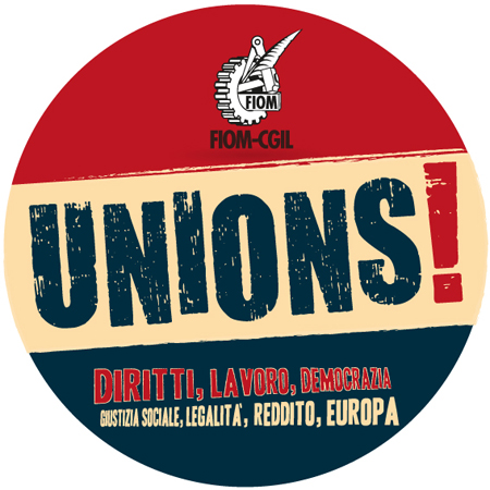 UNIONS : LiberaRete e Libera.Tv con la FIOM e l’opposizione sociale