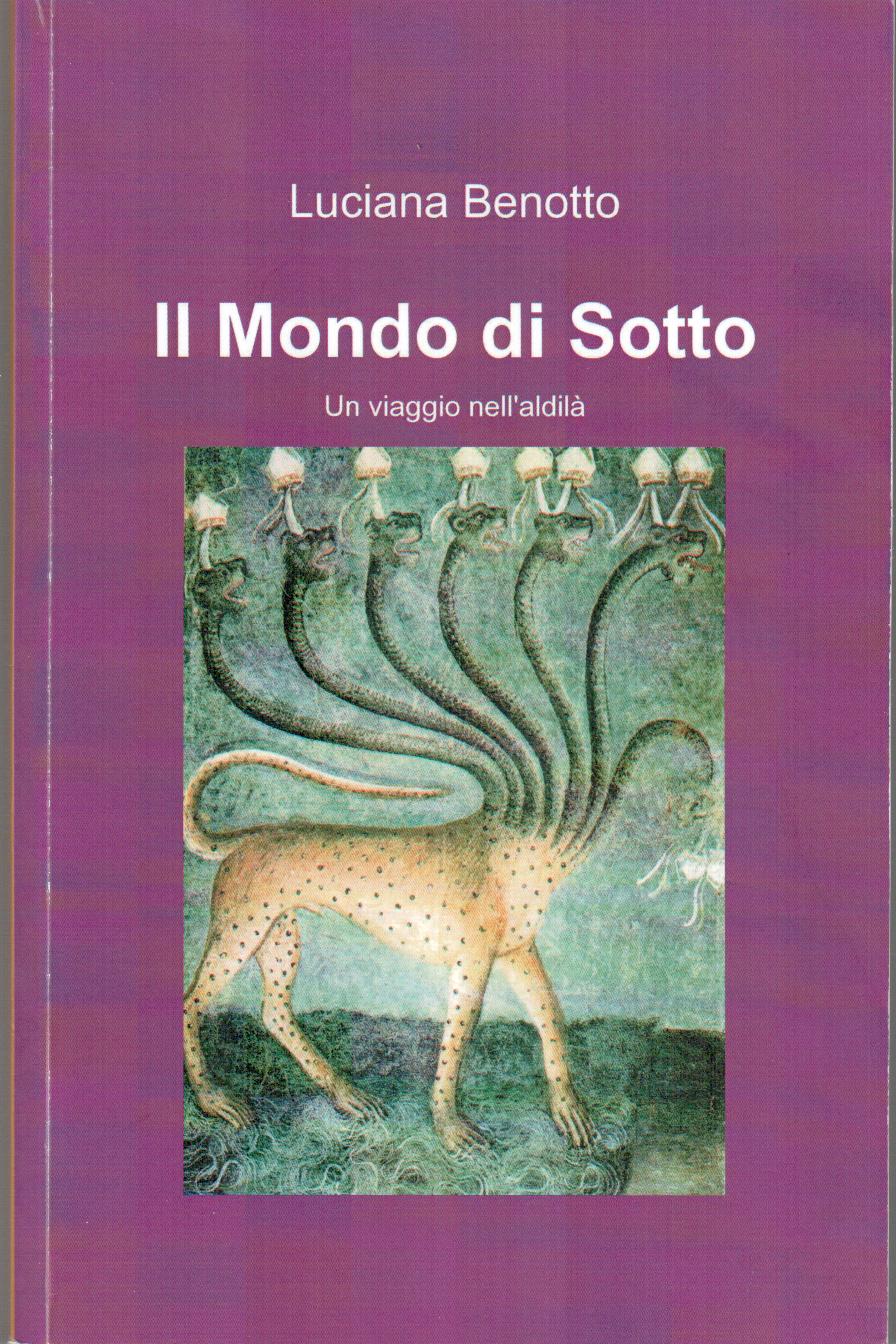 Il Mondo di Sotto www.ilmiolibro.it