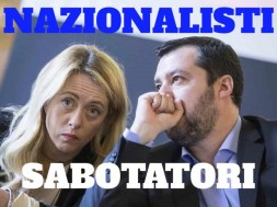 Nazionalisti sabotatori Meloni Salvini